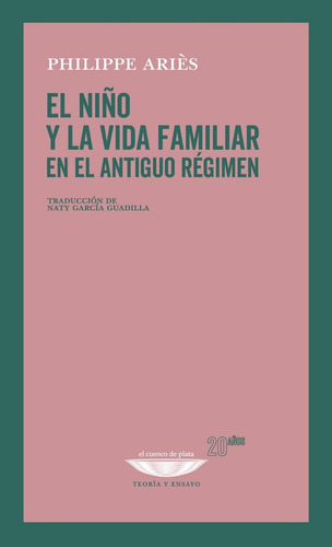 El Niño Y La Vida Familiar En El Antiguo Regimen - Phillippe