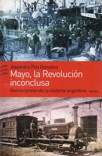 Alejandro Poli Gonzalvo - Mayo La Revolucion Inconclusa