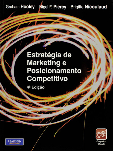 Estratégia de Marketing e Posicionamento Competitivo, de Hooley, Graham. Editora Pearson Education do Brasil S.A., capa mole em português, 2010