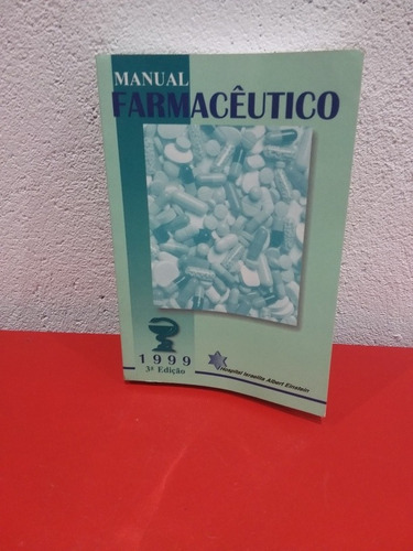 Livro: Manual Farmacêutico - 1999 - Hosp Isr Albert Einstein (Usado)