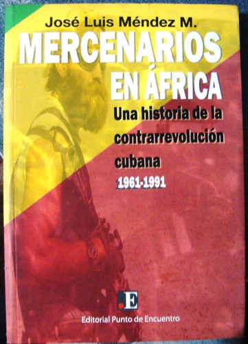 Mercenarios África Contrarrevolución Cuba Guerrilla 1961 91