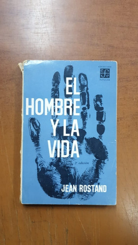 El Hombre Y La Vida-jean Rostand-edit. F.c.e-libreria Merlin