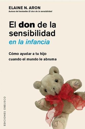 Libro: El Don De La Sensibilidad En La Infancia. Aron, Elain