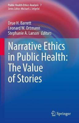 Libro Narrative Ethics In Public Health: The Value Of Sto...