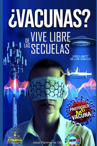 Libro: ¿vacunas?: Vive Libre De Las Secuelas (spanish