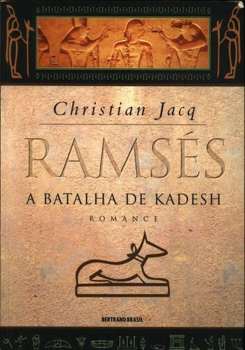Ramsés: A batalha de Kadesh (Vol. 3), de Jacq, Christian. Série Ramsés (3), vol. 3. Editora Bertrand Brasil Ltda., capa mole em português, 1999