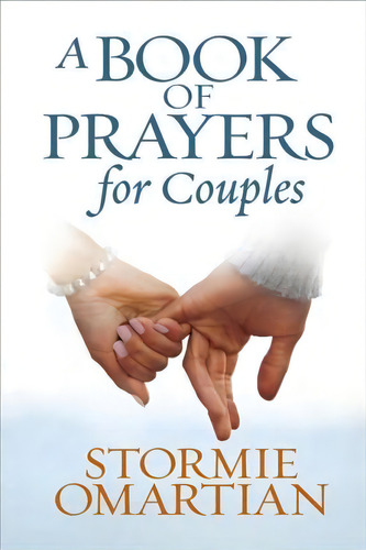 A Book Of Prayers For Couples, De Stormie Omartian. Editorial Harvest House Publishers U S, Tapa Dura En Inglés