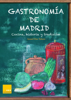 Libro Gastronomia De Madrid Cocina Historia Y Tradiciónde