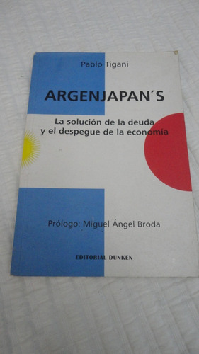 Argenjapan's La Solución De La Deuda Y El Despegue - Tigani