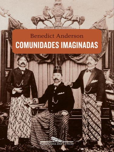 Comunidades imaginadas, de Anderson, Benedict. Editora Companhia das Letras, capa mole em português