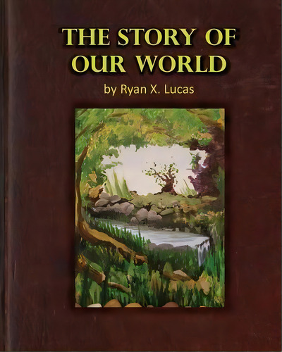 The Story Of Our World, De Ryan X Lucas. Editorial Muzen Media, Tapa Blanda En Inglés