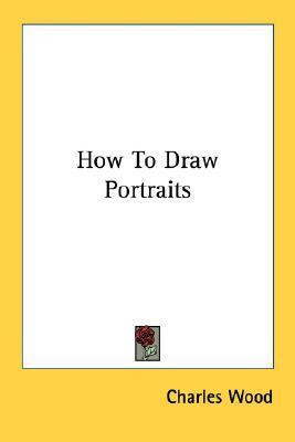 Libro How To Draw Portraits - Charles Wood