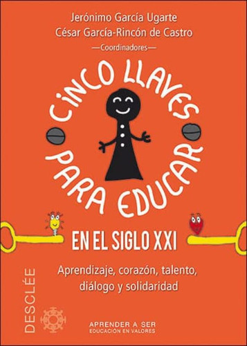 Cinco Llaves Para Educar En El Siglo Xxi, De Apezarena, Jose; Garcia Ugarte, Jeronimo. Editorial Desclee De Brouwer En Español