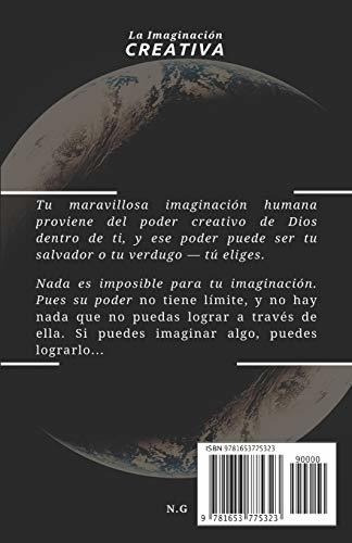 La Imaginacion Creativa Cambia Tu Realidad Con El Poder De, De Goddard Neville. Editorial Independently Published, Tapa Blanda En Español, 2019