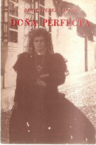 Doña Perfecta (novela)  Benito Pérez Galdós
