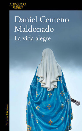 La Vida Alegre / Centeno Maldonado, Daniel