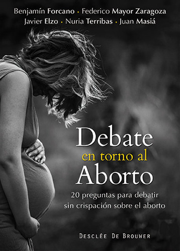 Debate En Torno Al Aborto - Forcano Cebollada, Benjamin / Ma