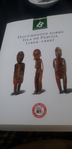 Documentos Sobre Isla De Pascua (1864-1888)