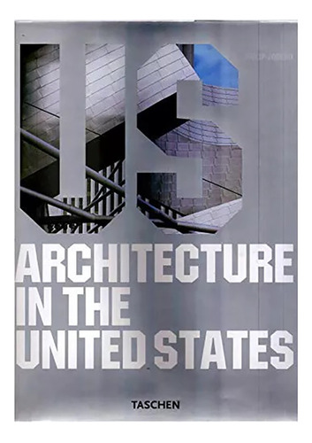 Architecture In The United States - Jodidio - Taschen - #d