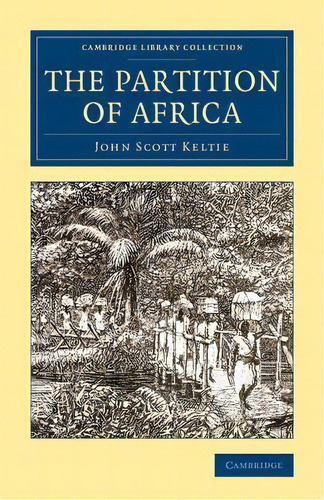 The Partition Of Africa, De John Scott Keltie. En Inglés