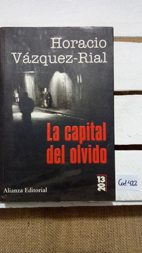 Horacio Vázquez - Rial / La Capital Del Olvido