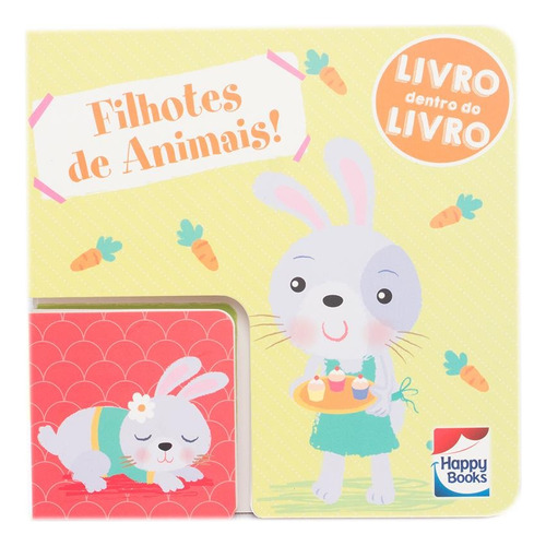 Livro dentro do Livro: Filhotes de Animais, de Grandreams / NPP. Editorial Happy Books Editora Ltda., capa dura em português, 2018