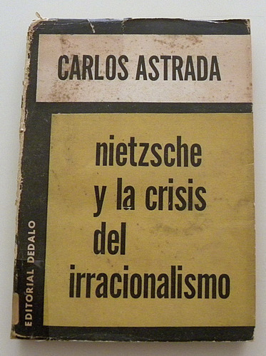 Nietzsche Y La Crisis Del Irracionalismo De Carlos Astrada