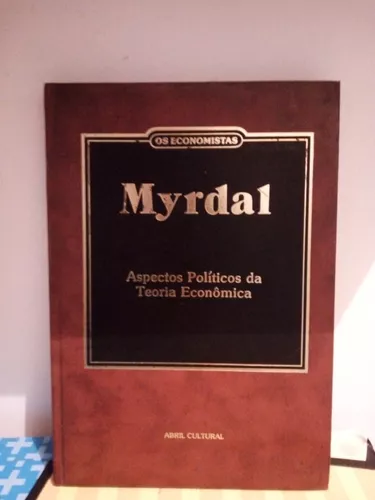 Gunnar myrdal aspectos politicos da teoria economica (os economistas)