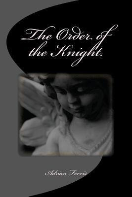 Libro The Order Of The Knight. - Adrian Ferris