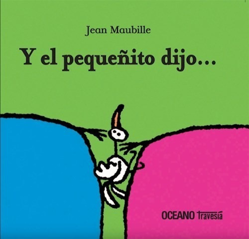 Libro Y El Peque¤ito Dijo ... De Jean Maubille
