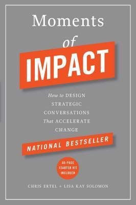 Libro Moments Of Impact : How To Design Strategic Convers...