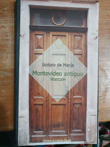 Montevideo Antiguo Selección Isidoro De María