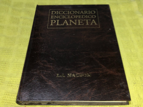Diccionario Enciclopédico Planeta 1 - La Nación