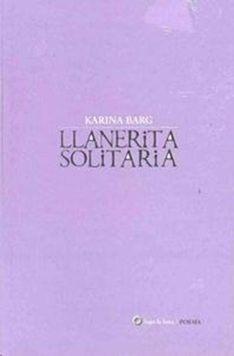 Llanerita Solitaria, De Karina Barg., Vol. 1. Editorial Bajolaluna, Tapa Blanda, Edición 1ra En Español, 2008