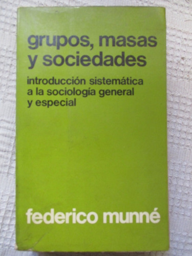 Federico Munné - Grupos, Masas Y Sociedades