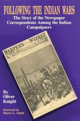 Following The Indian Wars - Oliver Knight