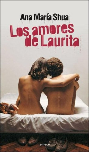 Amores De Laurita, Los, De Ana Maria Shua. Editorial Emece, Tapa Blanda, Edición 1 En Español