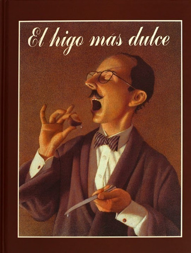 El Higo Mas Dulce - Van Allsburg - Fce - Libro Tapa Dura