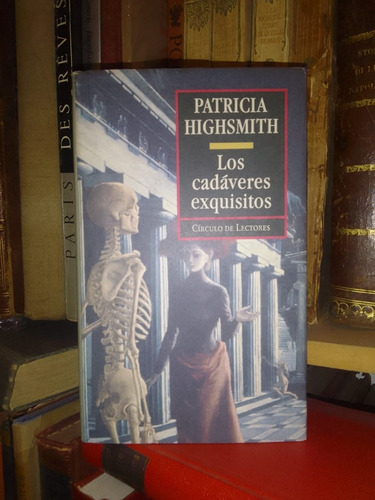 Patricia Highsmith: Cadaveres Exquisitos. Tapa Dura C/nuevo