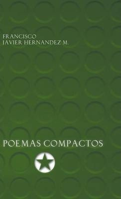 Libro Poemas Compactos - Francisco Javier Hernandez M