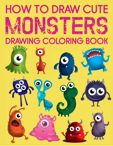Libro: Monster Drawing Coloring Book: Learn How To Draw Mons