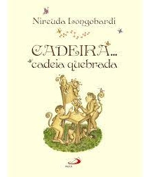 Livro Cadeira... Cadeia Quebrada - Coleção Arteletra - Nireuda Longobardi [2019]