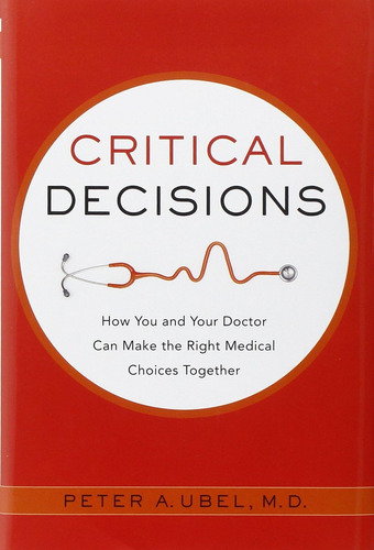 Libro: Critical Decisions: How You And Your Doctor Can Make