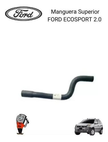 Manguera Radiador Superior Original Ford Ecosport 2.0