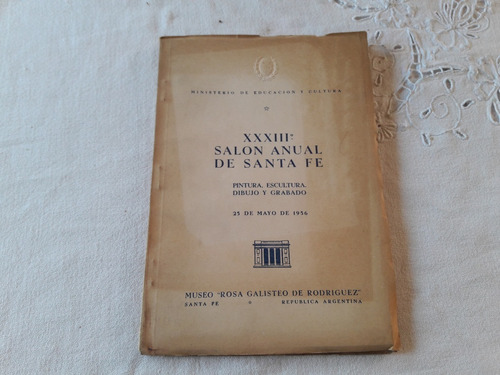 33 Salon Anual De Santa Fe Pintura Escultura Grabado 25/5/56