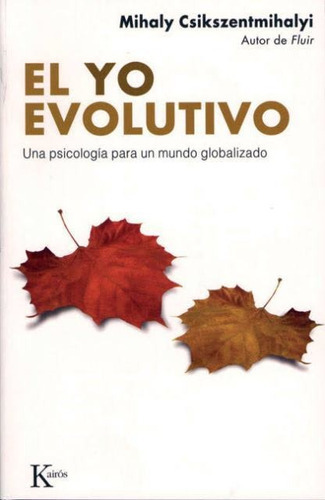 El yo evolutivo, de Csikszentmihalyi, Mihaly. Editorial Kairós, tapa blanda en español, 1900