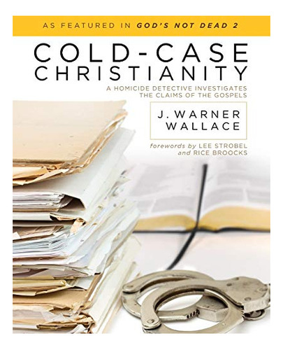 Book : Cold-case Christianity A Homicide Detective...