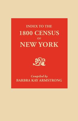 Libro Index To The 1800 Census Of New York - Armstrong, B...