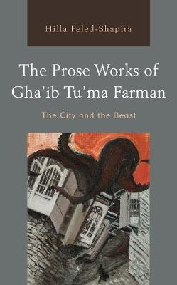 Libro The Prose Works Of Gha'ib Tu'ma Farman - Hilla Pele...