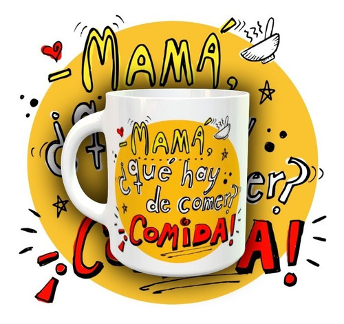 Taza Mama Que Hay De Comer? Comida  -  Ceramica Orca